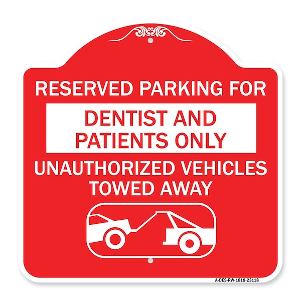 Reserved Parking for Dentists and Patients Only Unauthorized Vehicles Towed Away, RW-1818-23118